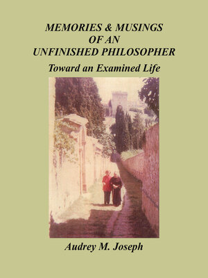 cover image of Memories And Musings Of An Unfinished Philosopher